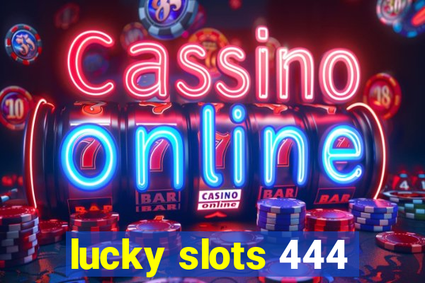 lucky slots 444