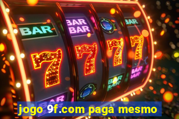 jogo 9f.com paga mesmo