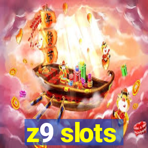 z9 slots