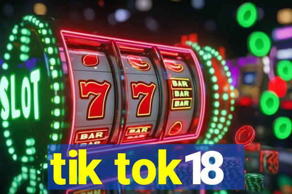 tik tok18