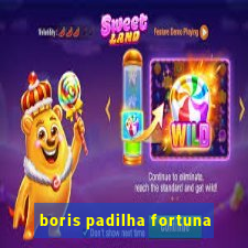 boris padilha fortuna