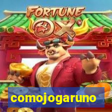 comojogaruno