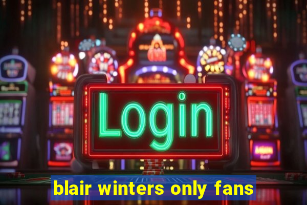 blair winters only fans