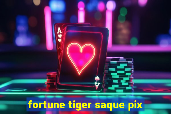 fortune tiger saque pix