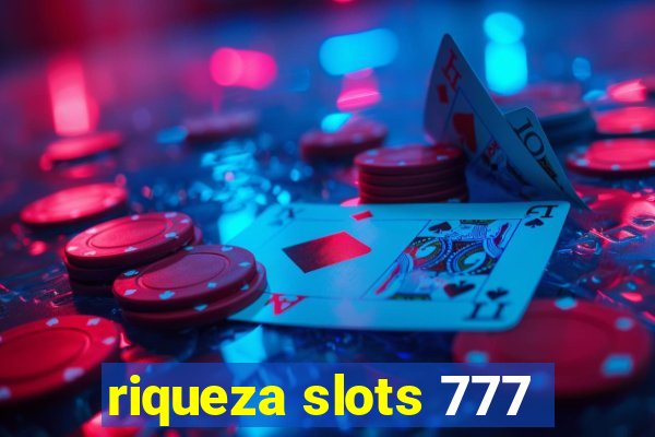 riqueza slots 777