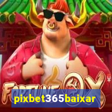 pixbet365baixar