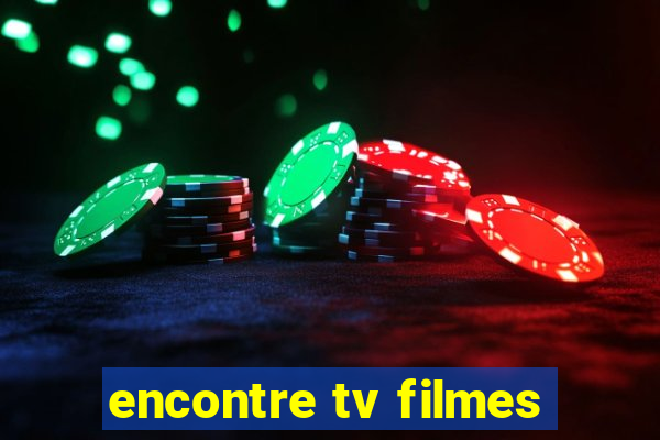 encontre tv filmes