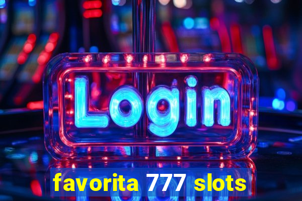 favorita 777 slots