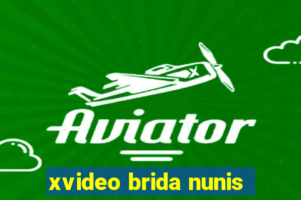 xvideo brida nunis