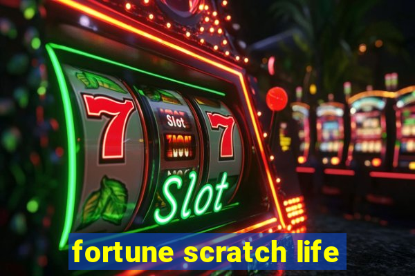 fortune scratch life