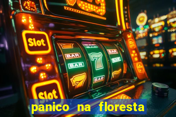 panico na floresta 2 filme completo dublado mega filmes