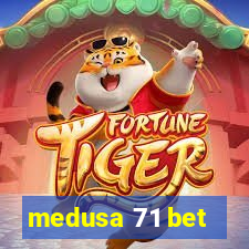 medusa 71 bet