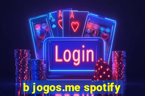 b jogos.me spotify