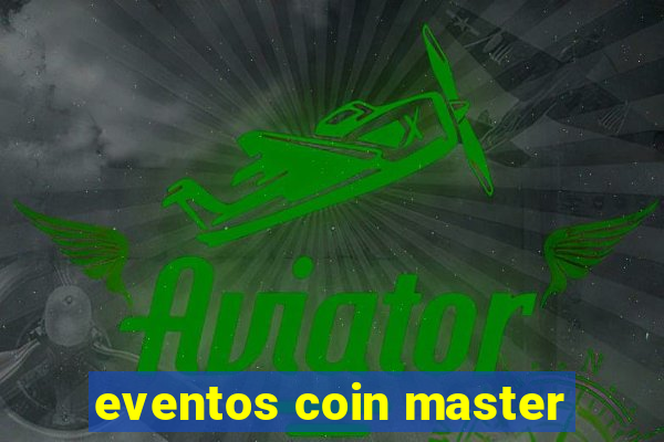 eventos coin master