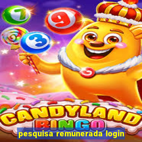 pesquisa remunerada login