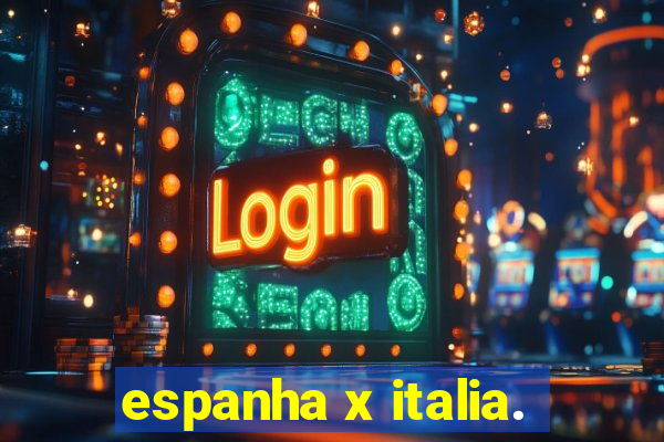 espanha x italia.