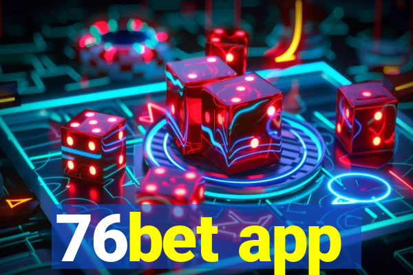 76bet app