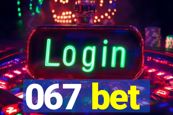 067 bet