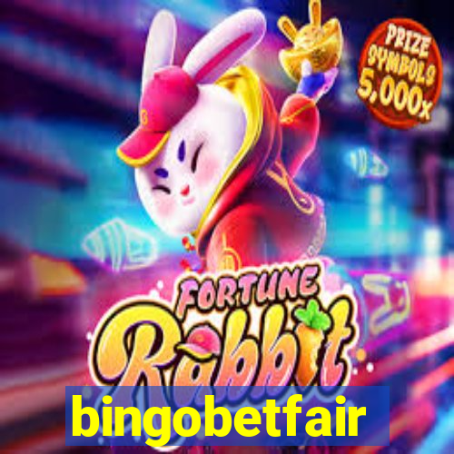 bingobetfair