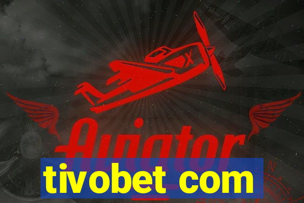 tivobet com