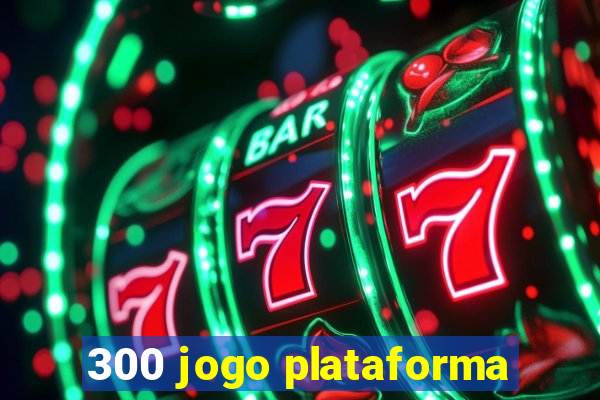 300 jogo plataforma