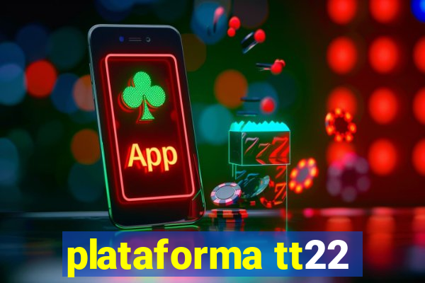 plataforma tt22