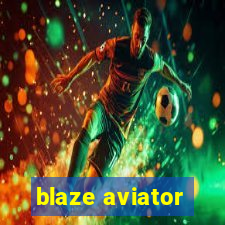 blaze aviator