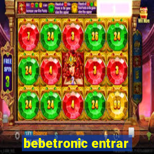 bebetronic entrar