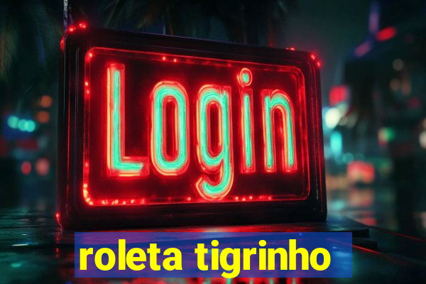 roleta tigrinho