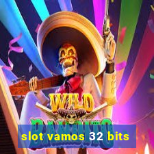 slot vamos 32 bits