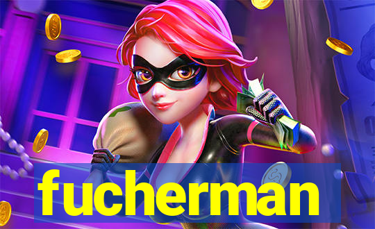 fucherman