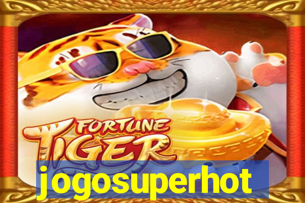 jogosuperhot