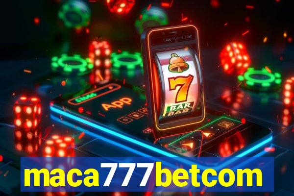 maca777betcom