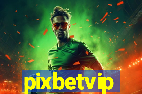 pixbetvip