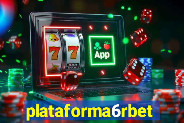 plataforma6rbet