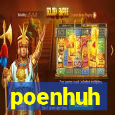 poenhuh